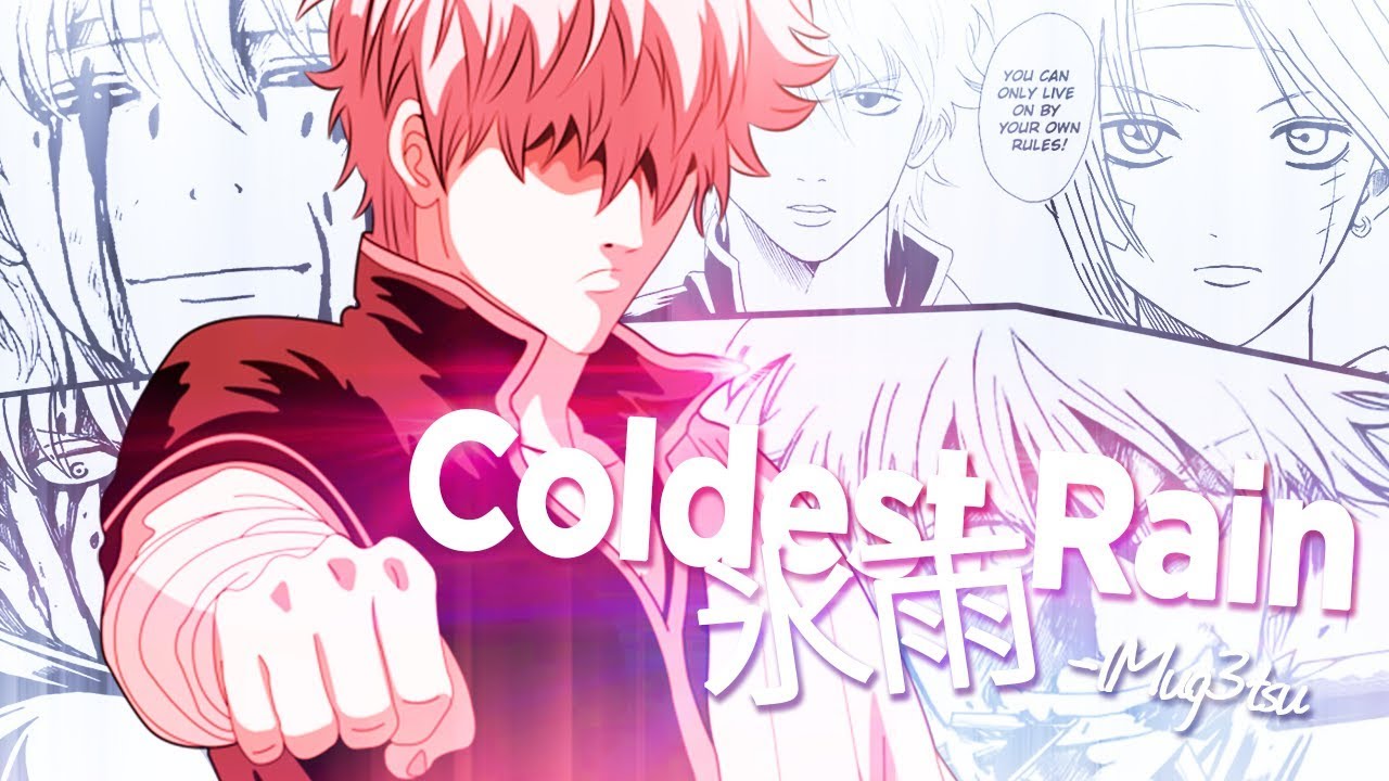 [Gintama AMV] - Coldest Rain ᴵᴹᴲ (REUPLOAD)