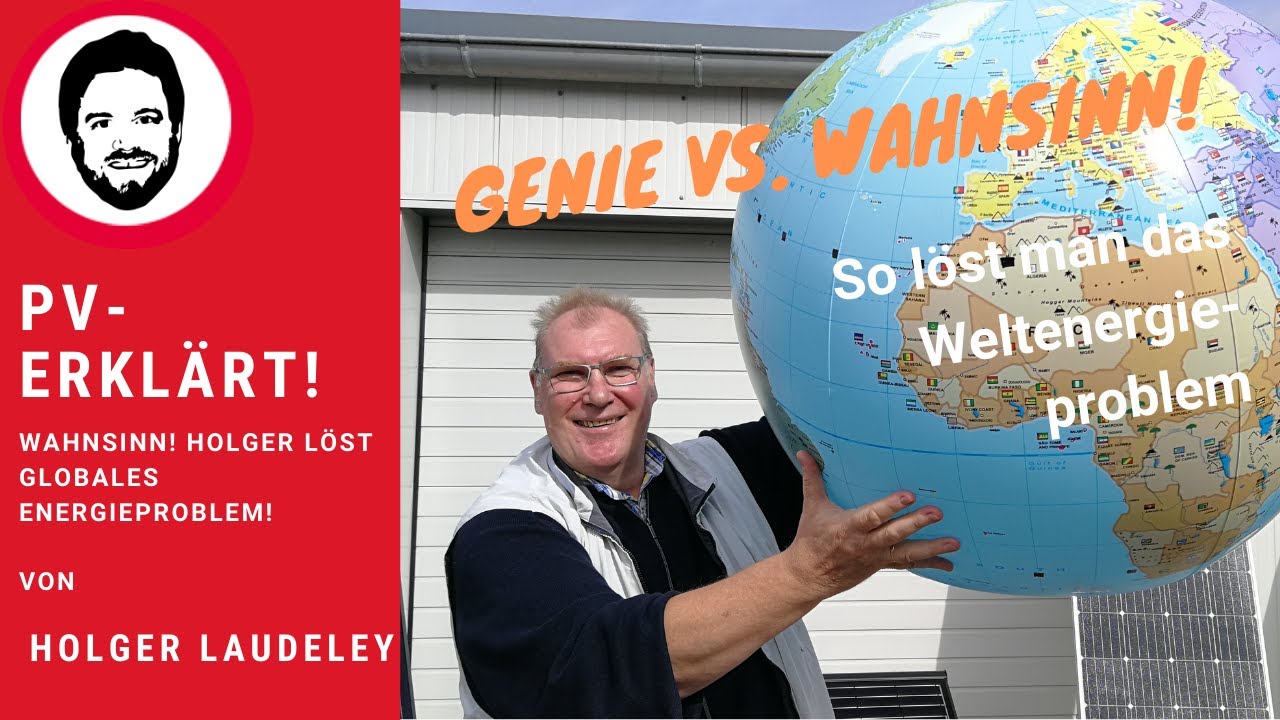 Genie oder Wahnsinn?! - So löst man das weltweite Energieproblem mit Solar! - PV erklärt