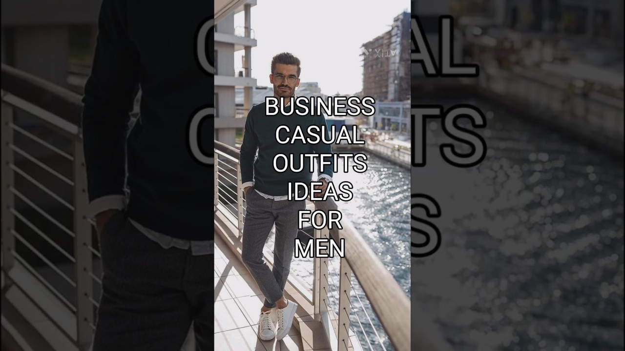 Business Casual Outfits for Men 2025 | Modern Workwear & Smart Style Ideas