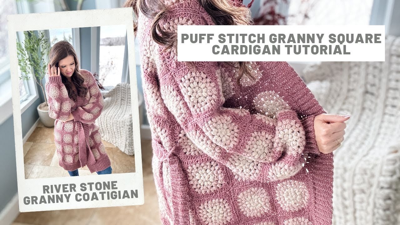 River Stone Coatigan Crochet Pattern - Puff Stitch Granny Square Motif
