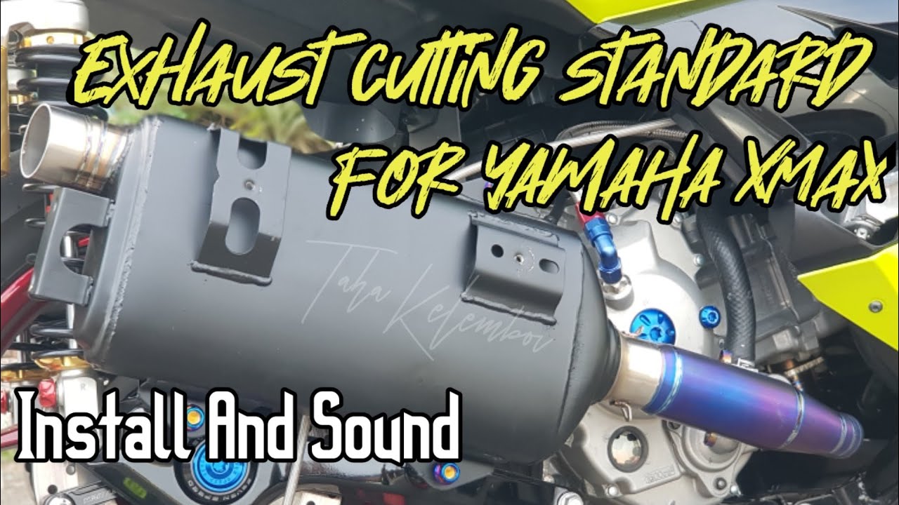 INSTALL AND SOUND CUTTING STANDARD EXHAUST THAILAND XMAX / SUARA EKZOS CUTTING STANDARD THAILAND
