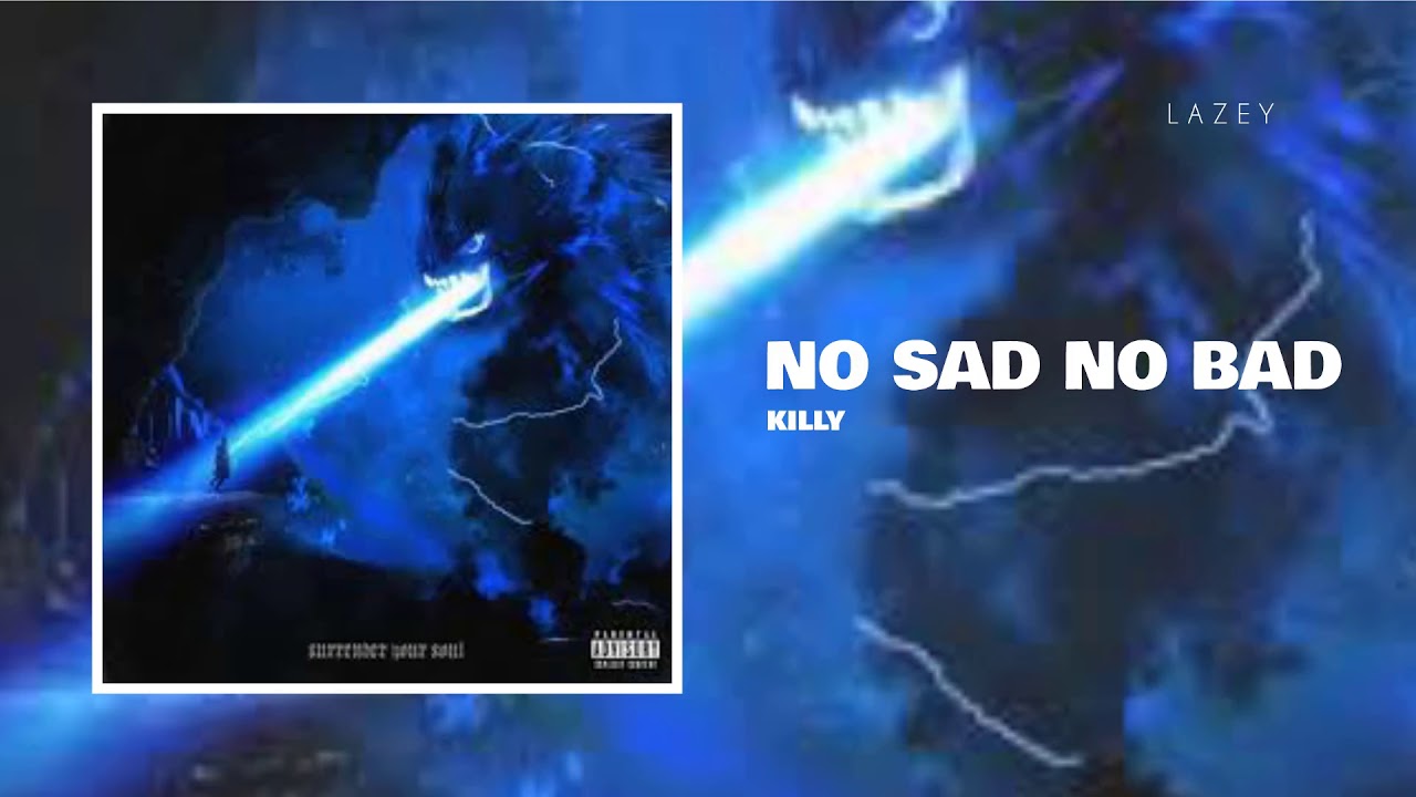 KILLY - No Sad No Bad