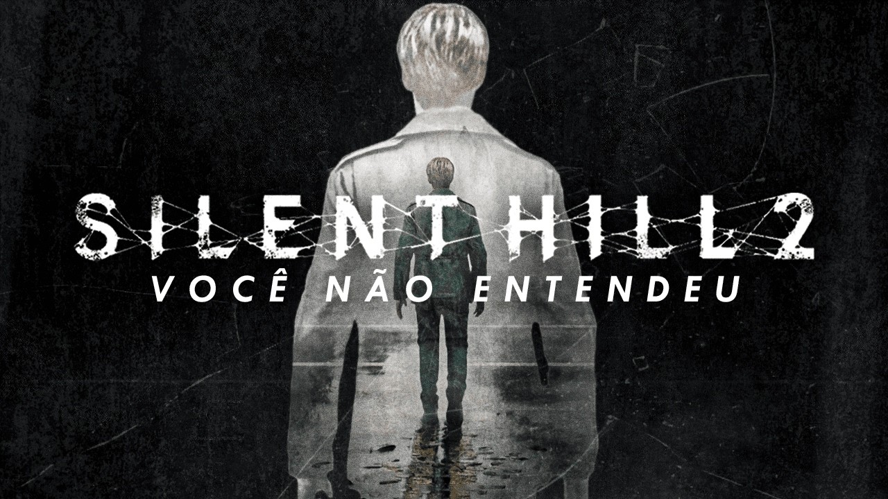 SILENT HILL 2 É MUITO MAIS QUE VÍDEO GAME