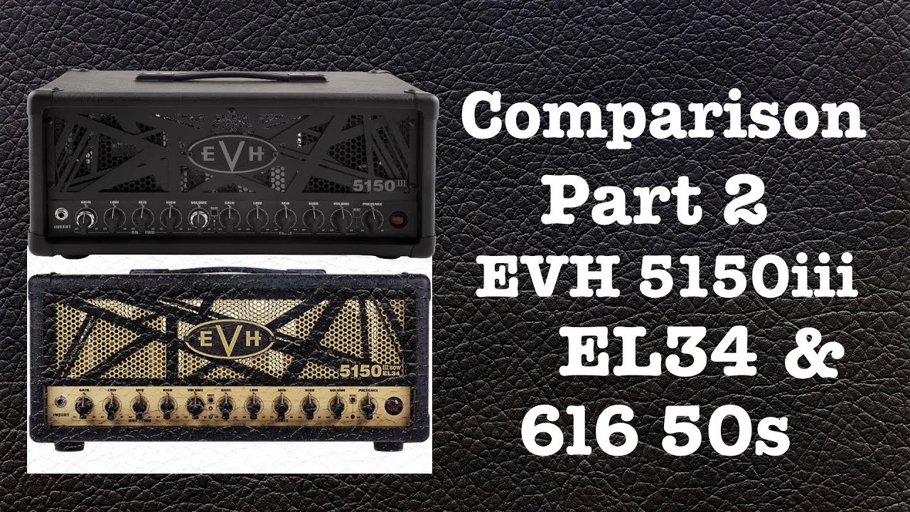 EVH 5150iii EL34 50 V EVH 6L6 50s STEALTH PART2 WITH SM57 & Hesu 212