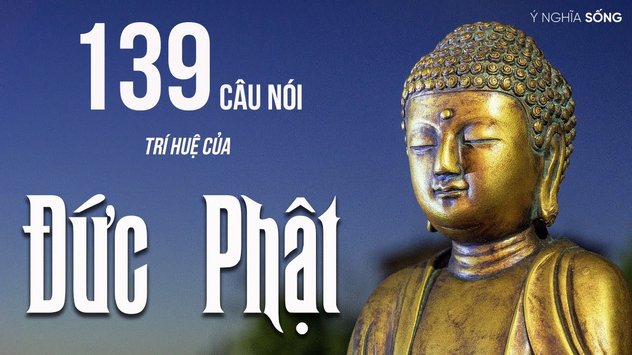 139 câu nói trí huệ của Đức Phật