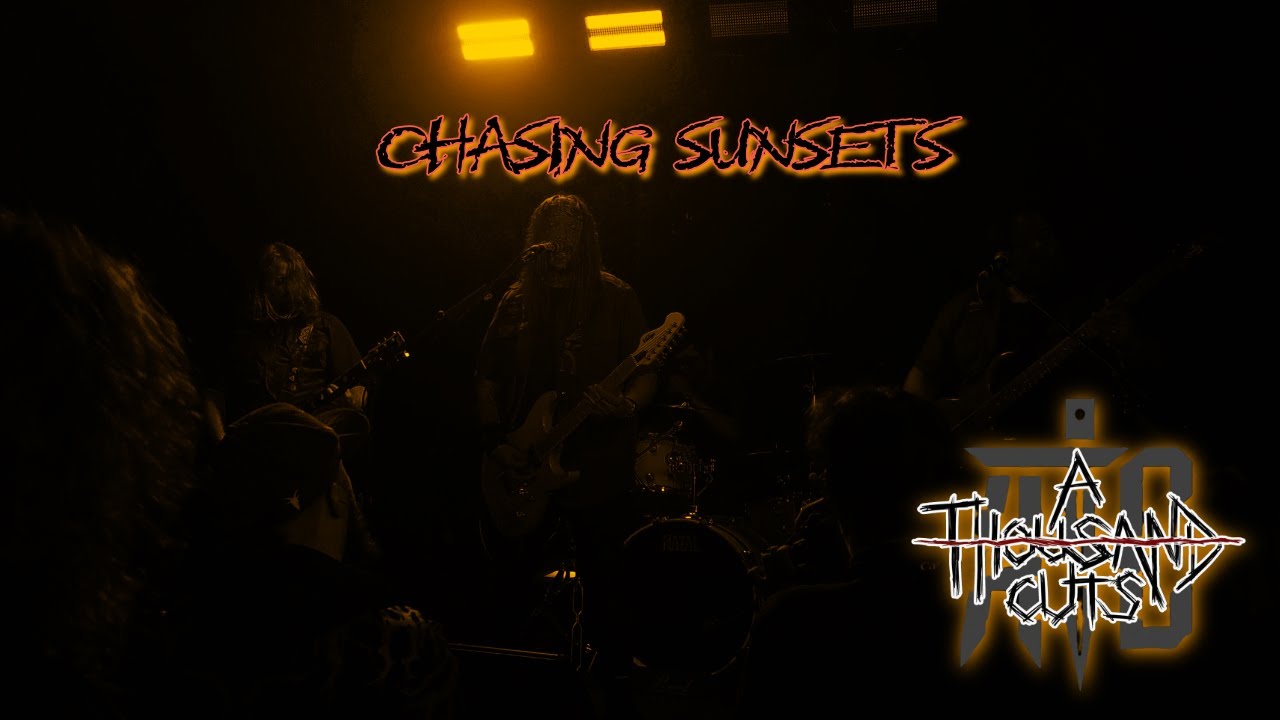 Chasing Sunsets @athousandcutsband