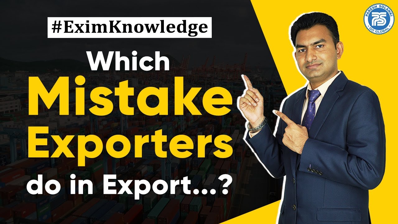 Which Mistakes Exporters do in Export..?? | Mistakes exporters make and ways to Avoid them