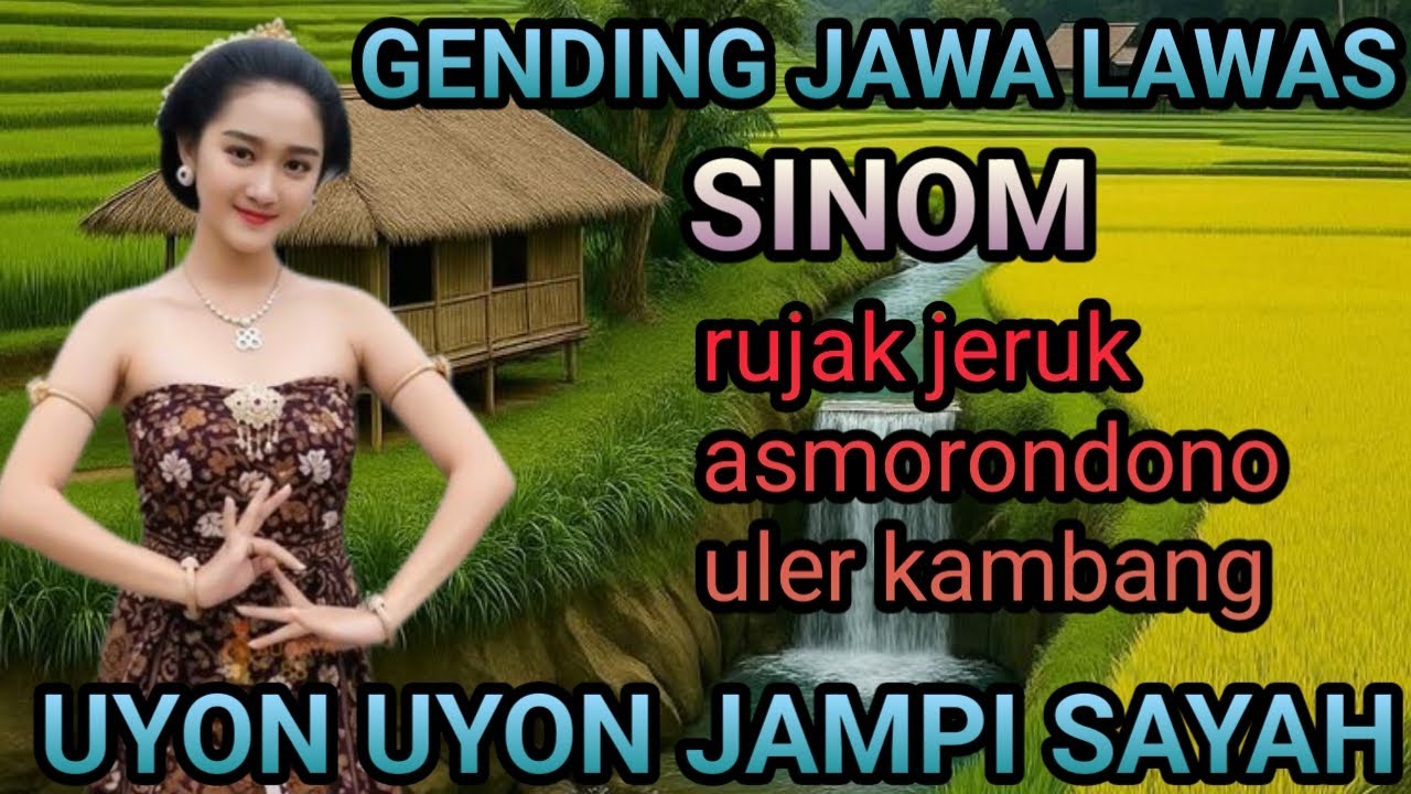 GENDING JAWA LAWAS // SINOM RUJAK JERUK // ASMORONDONO // UYON UYON JAMPI SAYAH