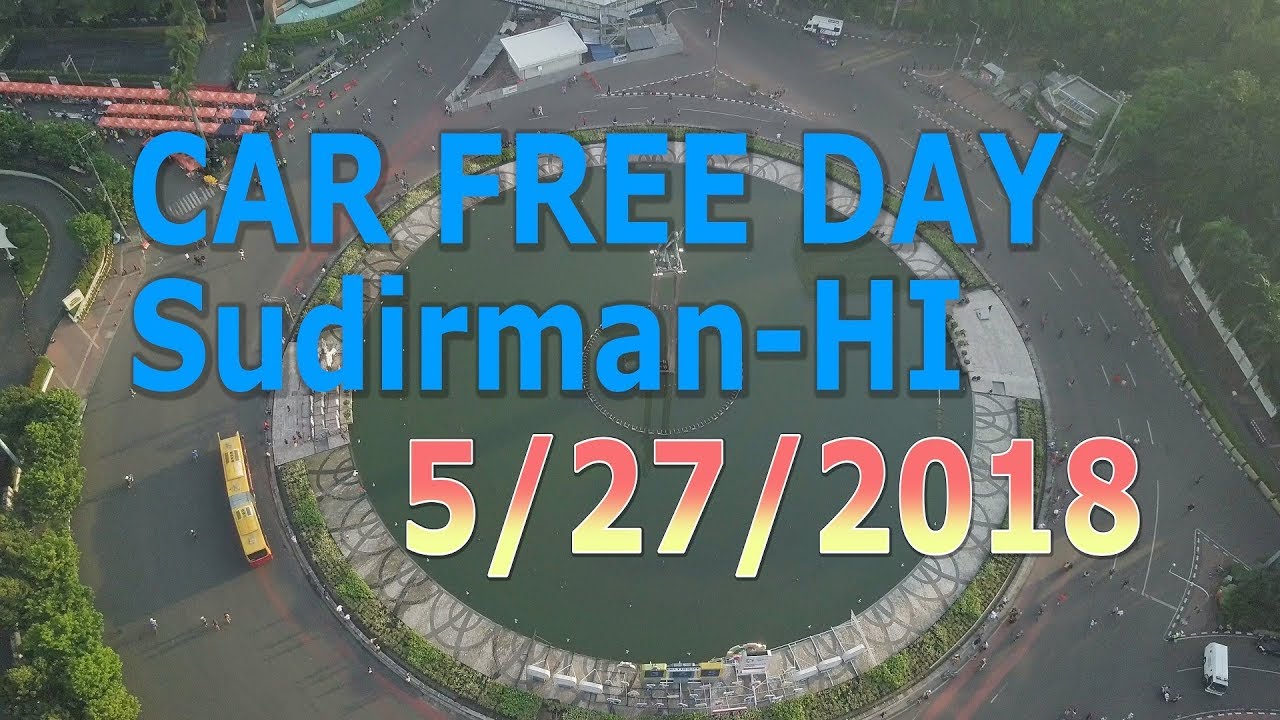 CFD Jakarta 20 May 2018 DRONE 4K (CAR FREE DAY)