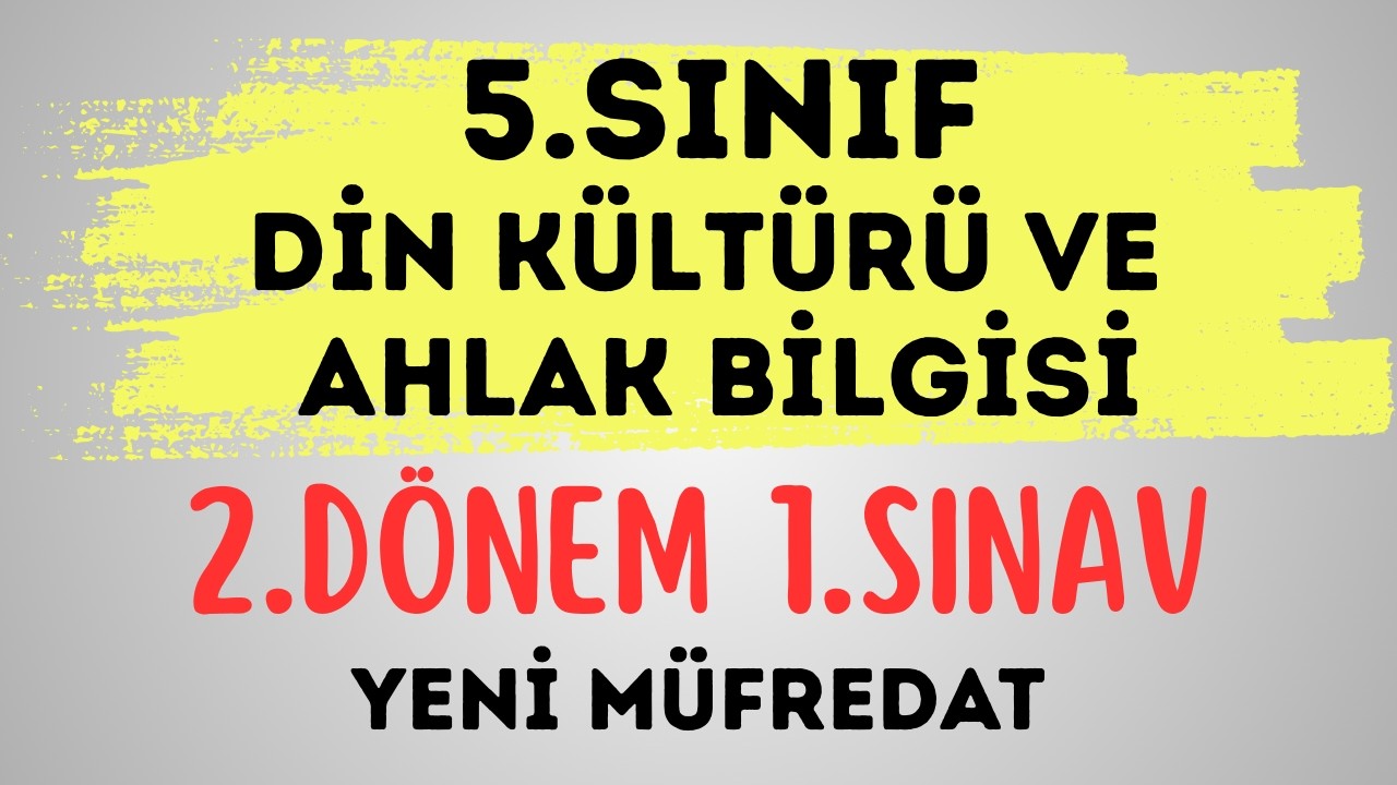 5. Sınıf Din Kültürü ve Ahlak Bilgisi 2. Dönem 1. Yazılı (Yeni Müfredat) | Sınav Hazırlık