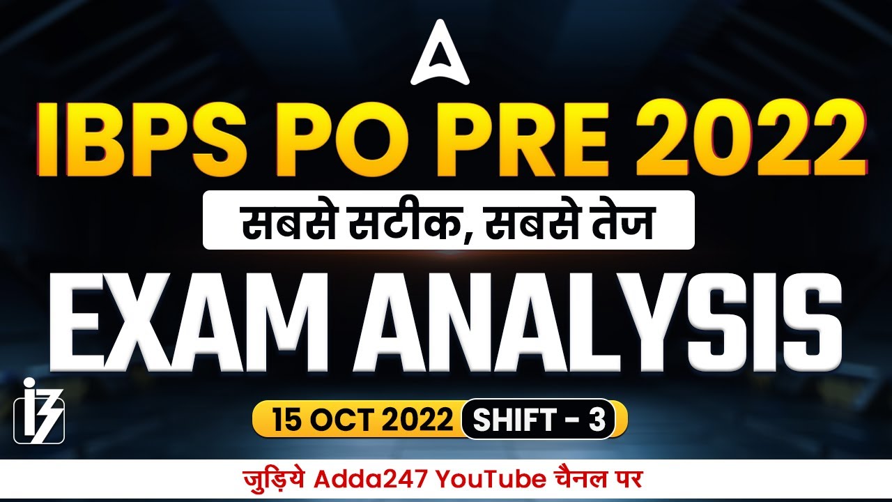 IBPS PO Exam Analysis (15 October 2022, 3rd Shift) | Asked Questions & Expected Cut Off