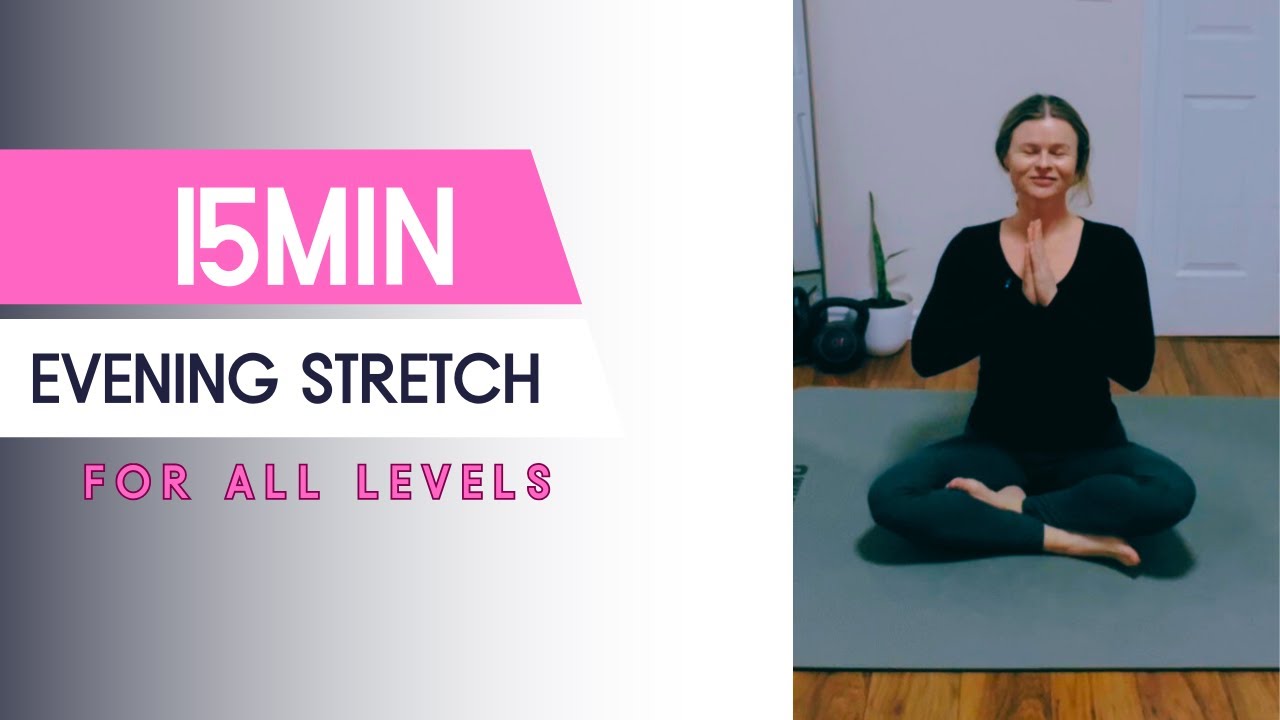 15min Evening Stretch (All Levels)