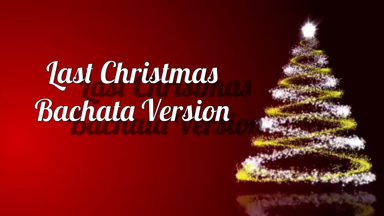 Last Christmas ( Bachata Version )