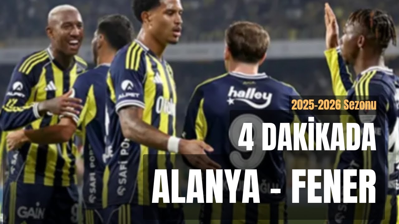 4 DAKİKADA ALANYA - FENERBAHÇE MAÇ YORUMU (2025-2026 Sezonu) 