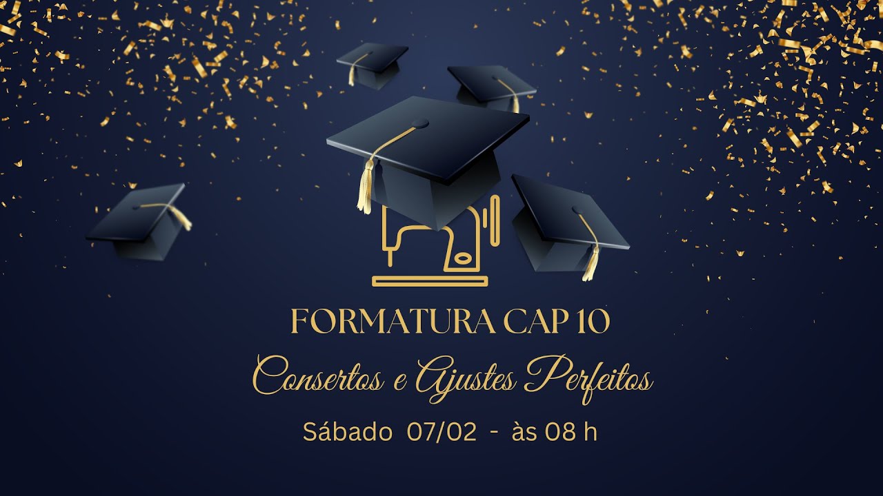 07/02 | 08H | FORMATURA CAP 10