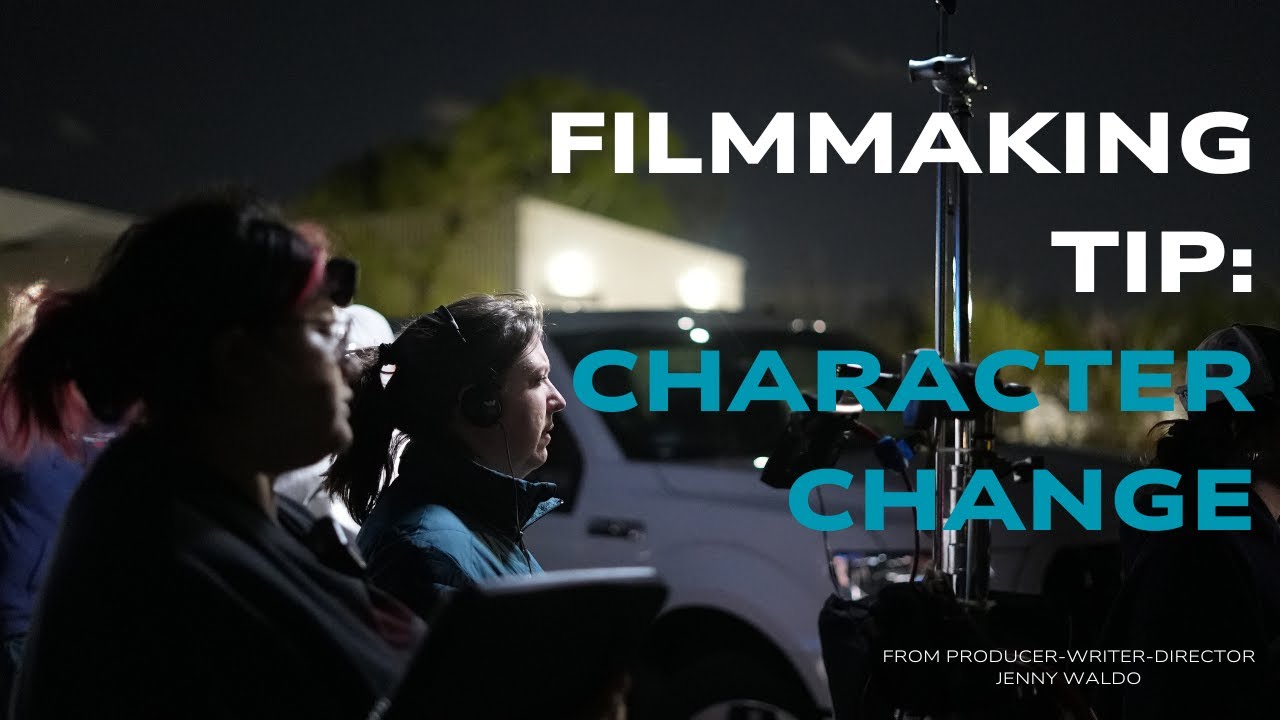 Filmmaking Tip: Character Change & Internal Conflict - simple yet often overlooked