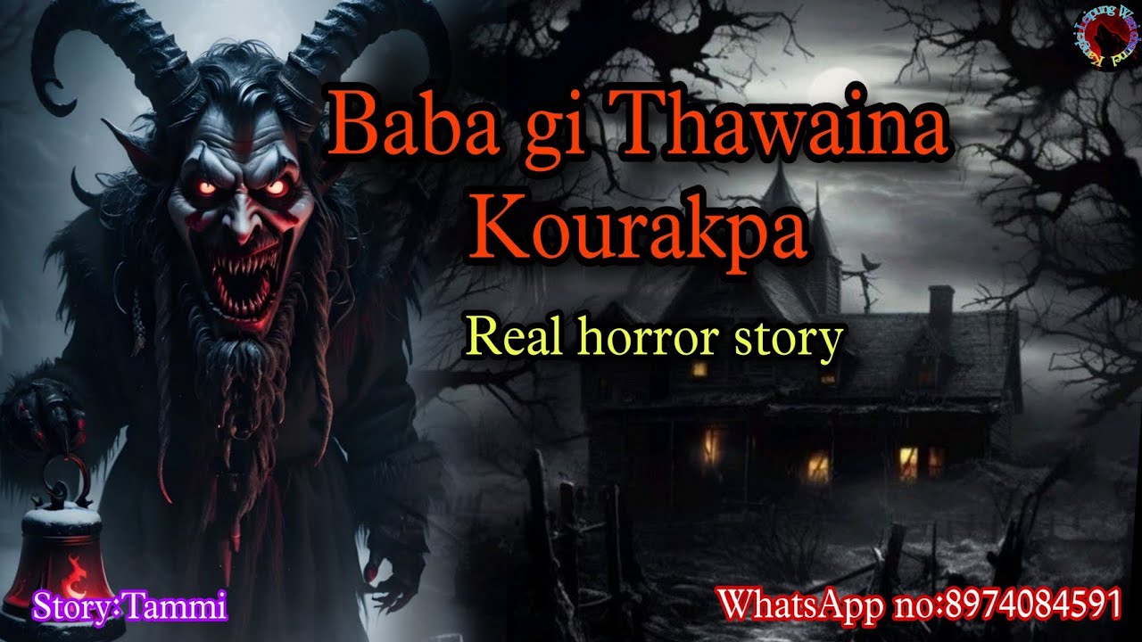 Baba gi Thawaina Kourakpa||Real horror story||Kanglei Leipung Wari Channel