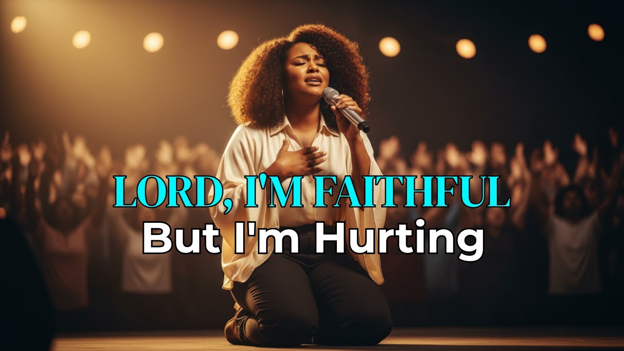Lord, I'm Faithful But I'm Hurting (Powerful Worship Song 2025)