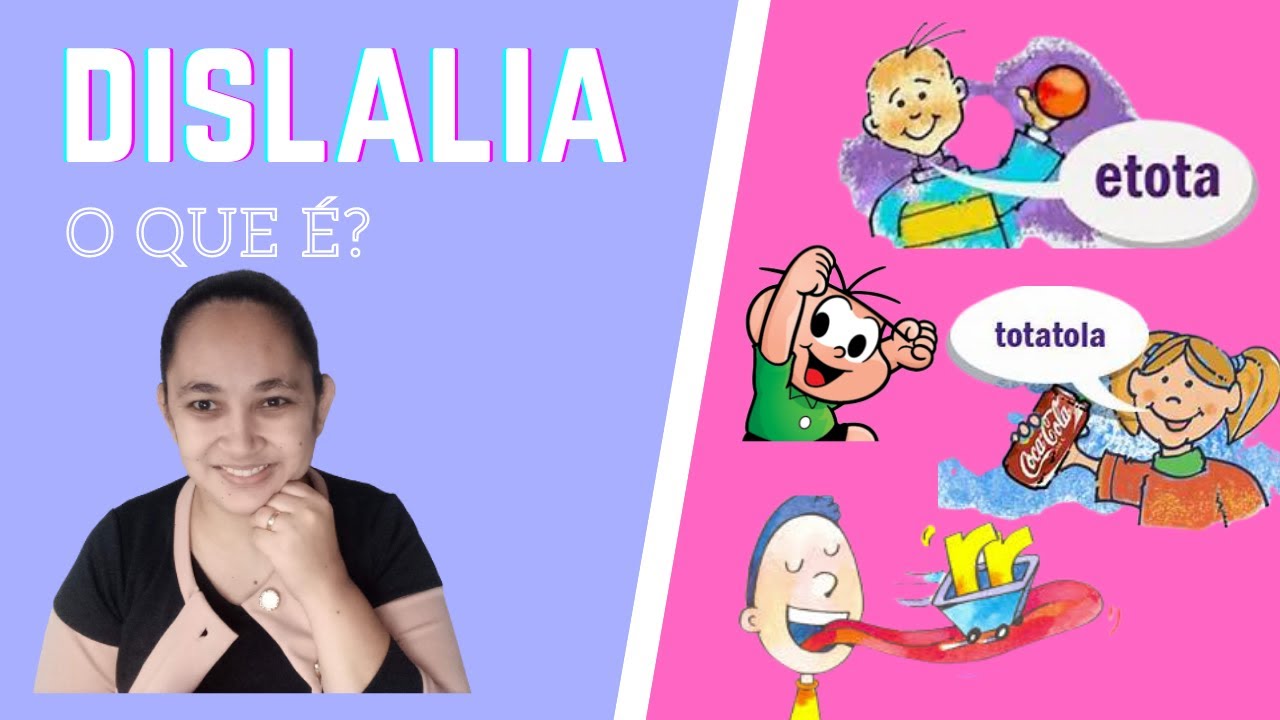 DISLALIA - O que &eacute;? Como entender?