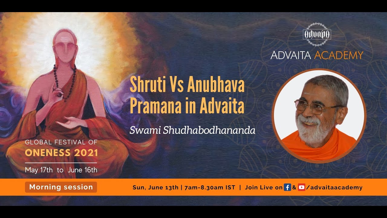 GFO2021: Shruti Vs Anubhava Pramana in Advaita by Swami Shudhabodhananda