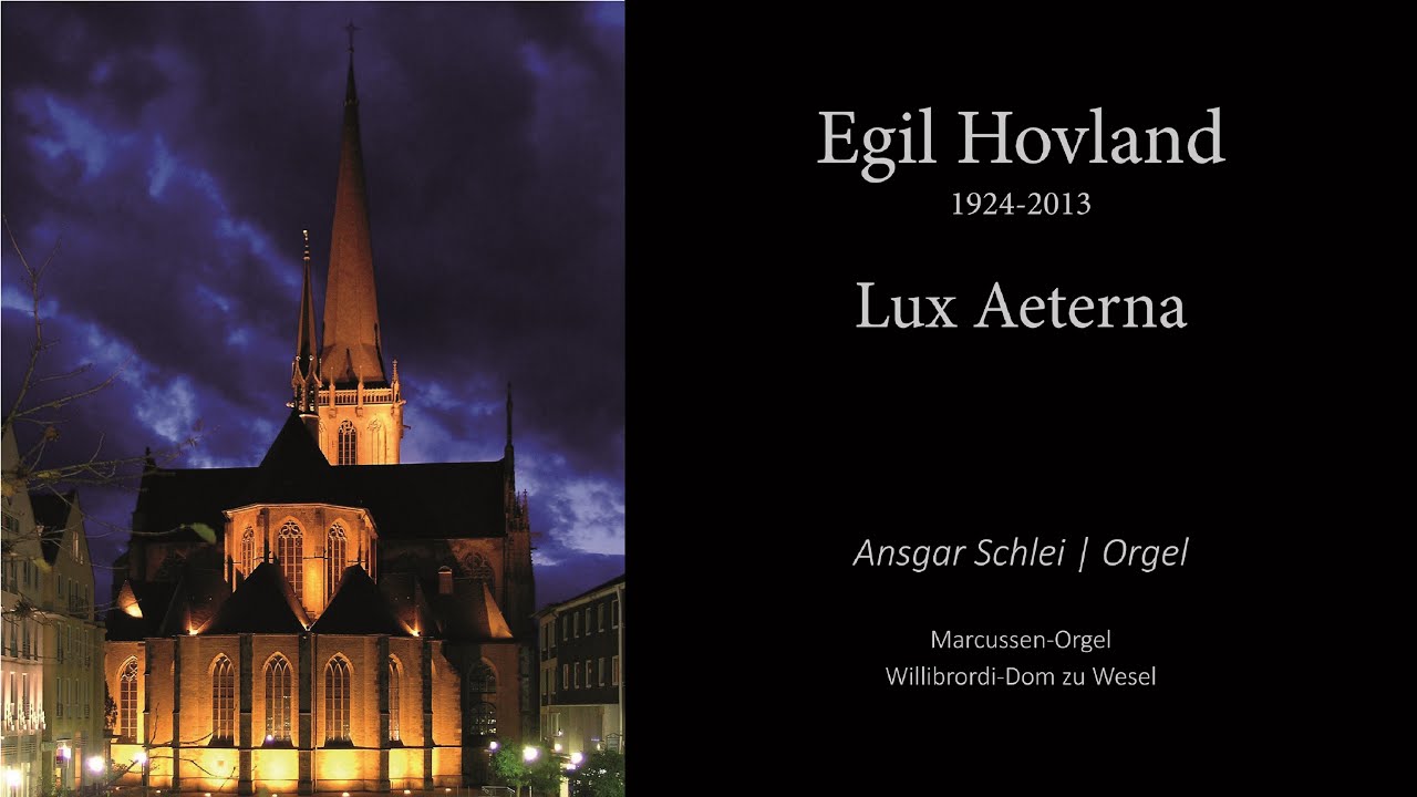 Egil Hovland - Lux Aeterna | Willibrordi-Dom Wesel | Domkantor Ansgar Schlei