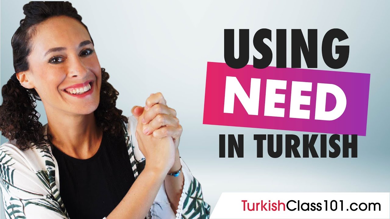 Using 'Need' Correctly - Turkish Grammar Lesson