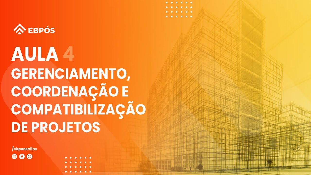 Aula 4 - BIM - Gerenciamento, Coordenação e Compatibilização de Projetos