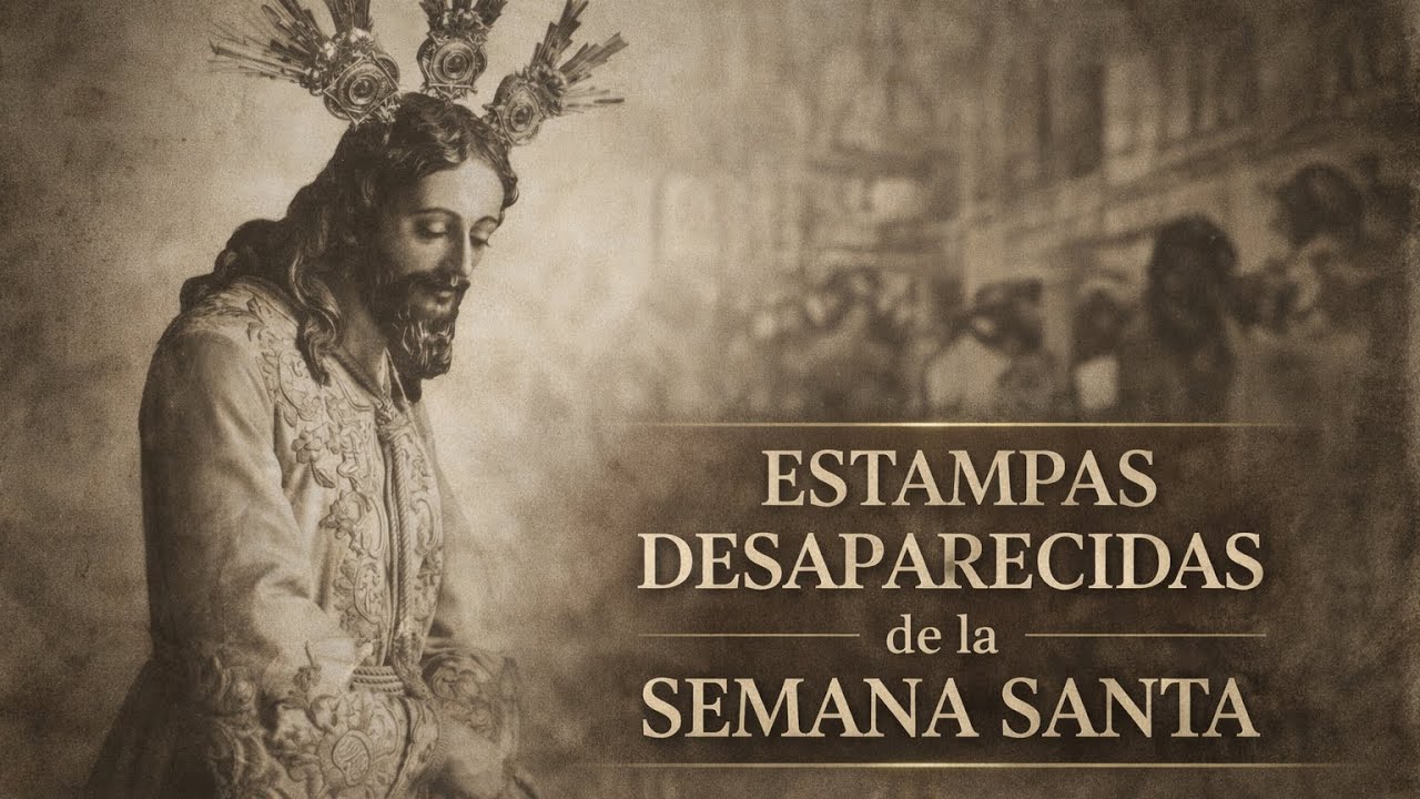 ESTAMPAS DESAPARECIDAS DE LA SEMANA SANTA DE SEVILLA | Semana Santa Sevilla | Historia
