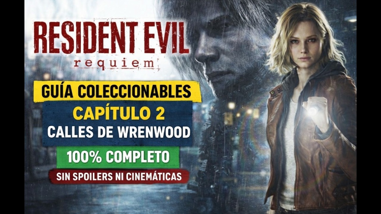 Gu&iacute;a Coleccionables Cap 2  Calles de Wrenwood &iquest;ME LA PRESTAS? MASACRE RENTABLE Resident Evil Requiem