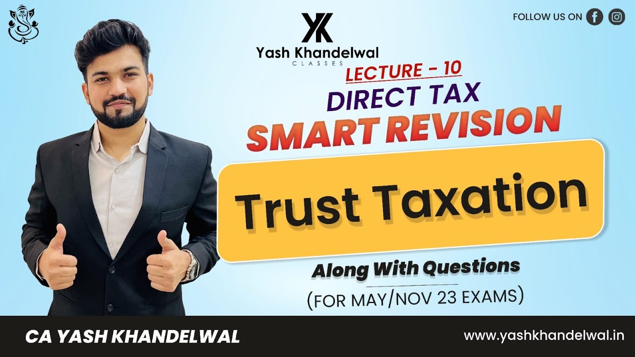 Trust Taxation along with Questions | CA Final Direct Tax Smart Revision - 10 | Yash Khandelwal