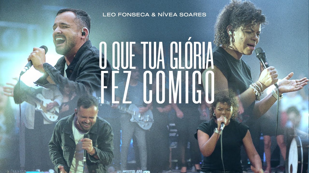 O Que Tua Glória Fez Comigo (Ao Vivo) - Leo Fonseca e @NiveaSoaresOfficial