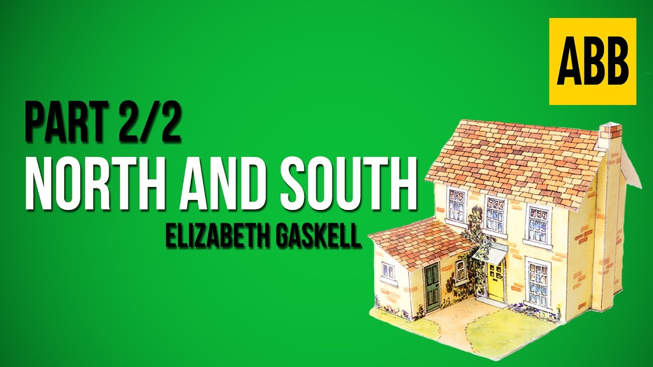 NORTH AND SOUTH: Elizabeth Gaskell - FULL AudioBook: Part 2/2