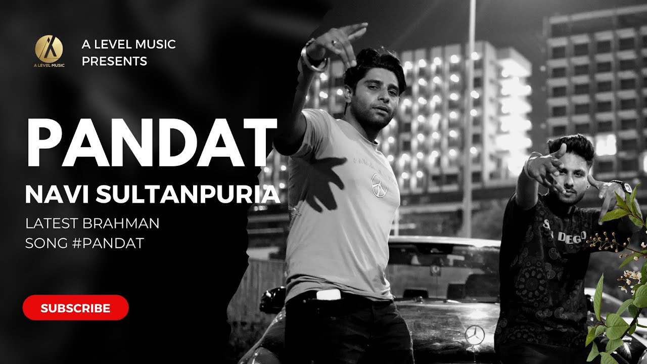 Pandat (Official Video) | Navi Sultanpuria | Ashish Sharma | A level Music |Latest Brahman Song 2022