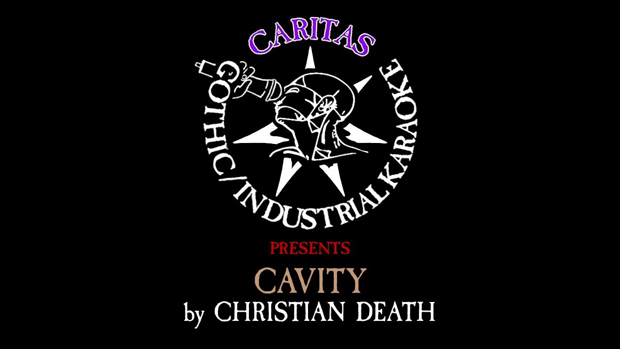 Christian Death - Cavity - Karaoke Instrumental w. Lyrics - Caritas Goth Karaoke