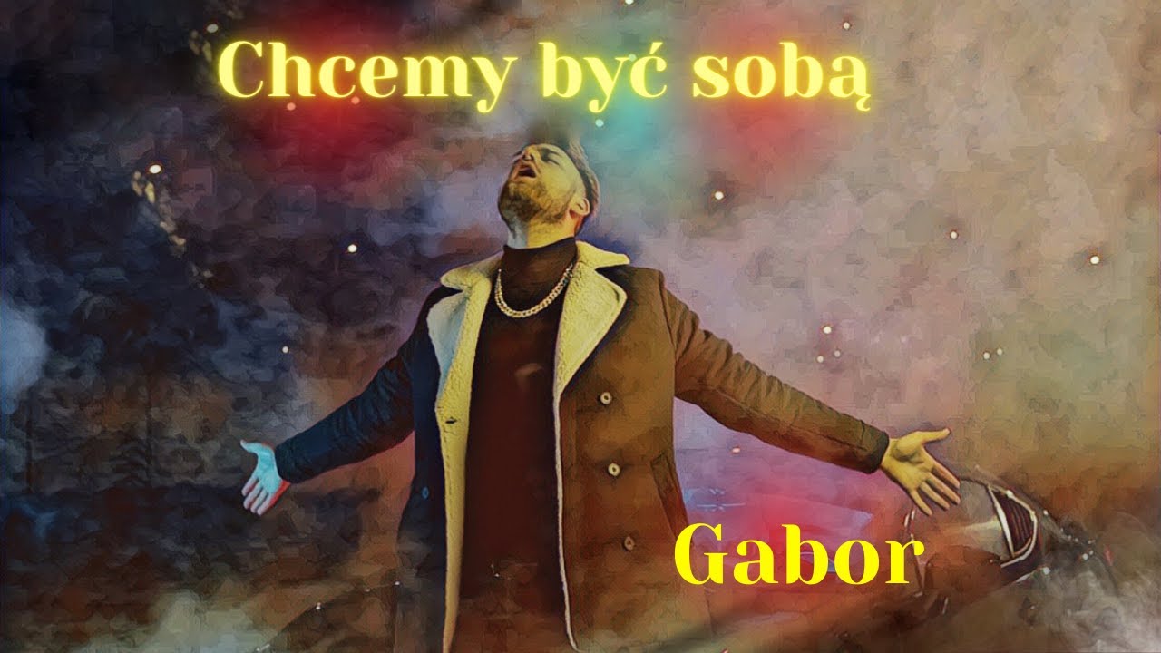 Gabor - Chcemy być sobą