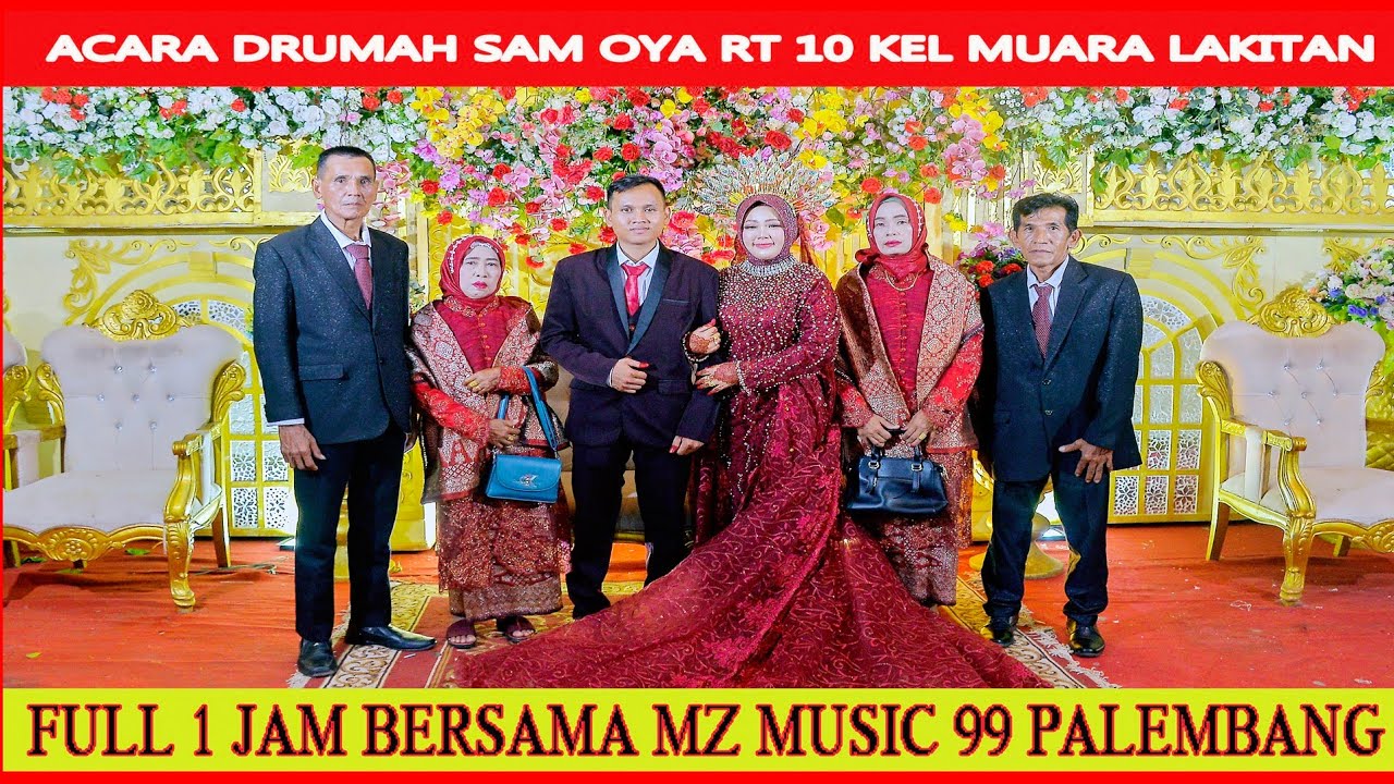 FULL 1 JAM BERSAMA MZ MUSIK 99 PALEMBANG || DRMH SAM OYA || W-DAY SIPIT & UJI || ALUN2 M. LAKITAN