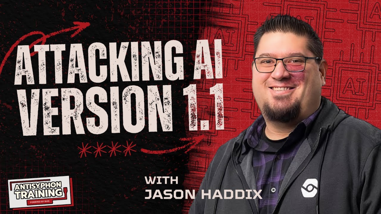 Attacking AI Version 1.1 w/ Jason Haddix