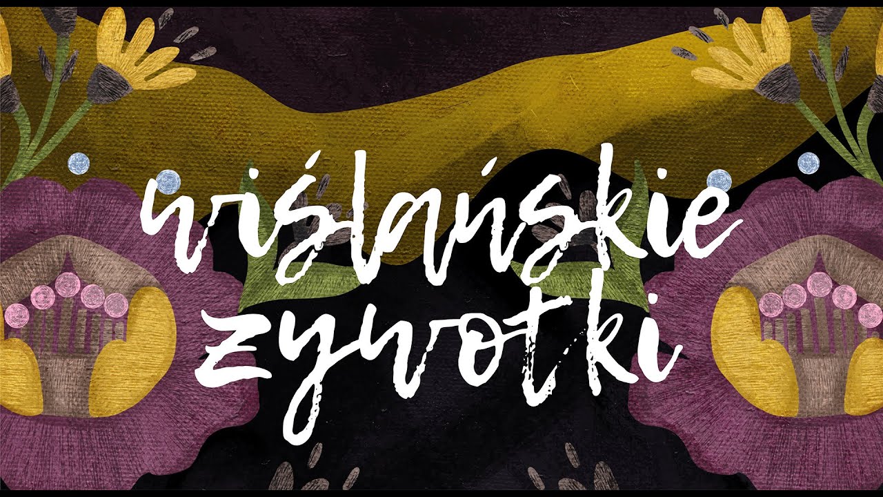 WIŚLAŃSKIE ŻYWOTKI