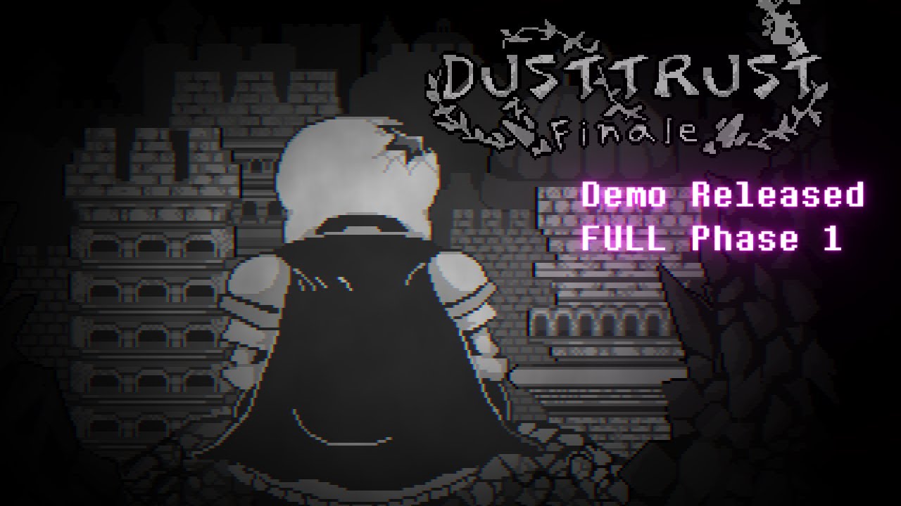 [DUSTTRUST: Finale.] FULL Phase 1 & Demo Download