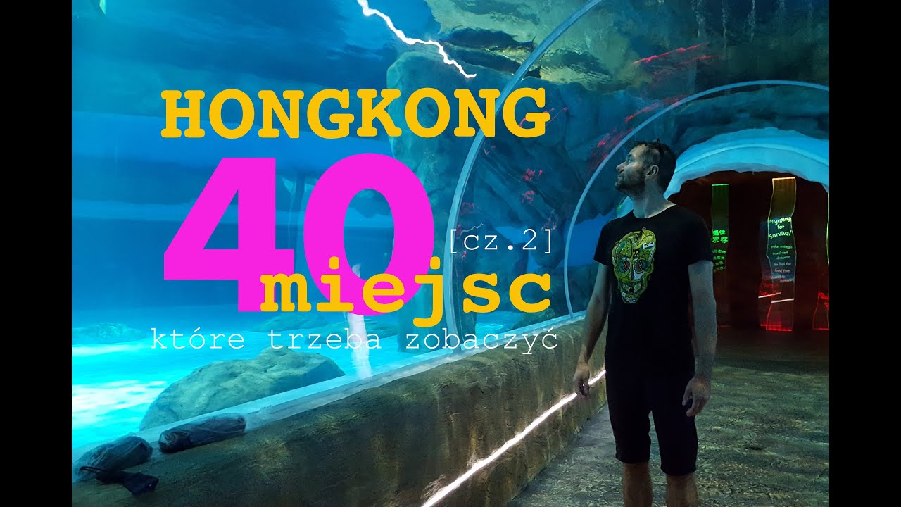 Hongkong 🇭🇰 -  40 miejsc, które trzeba zobaczyć [cz. 2]🌃✈️🌏 40 places to see in Hong Kong [Eng. Sub]