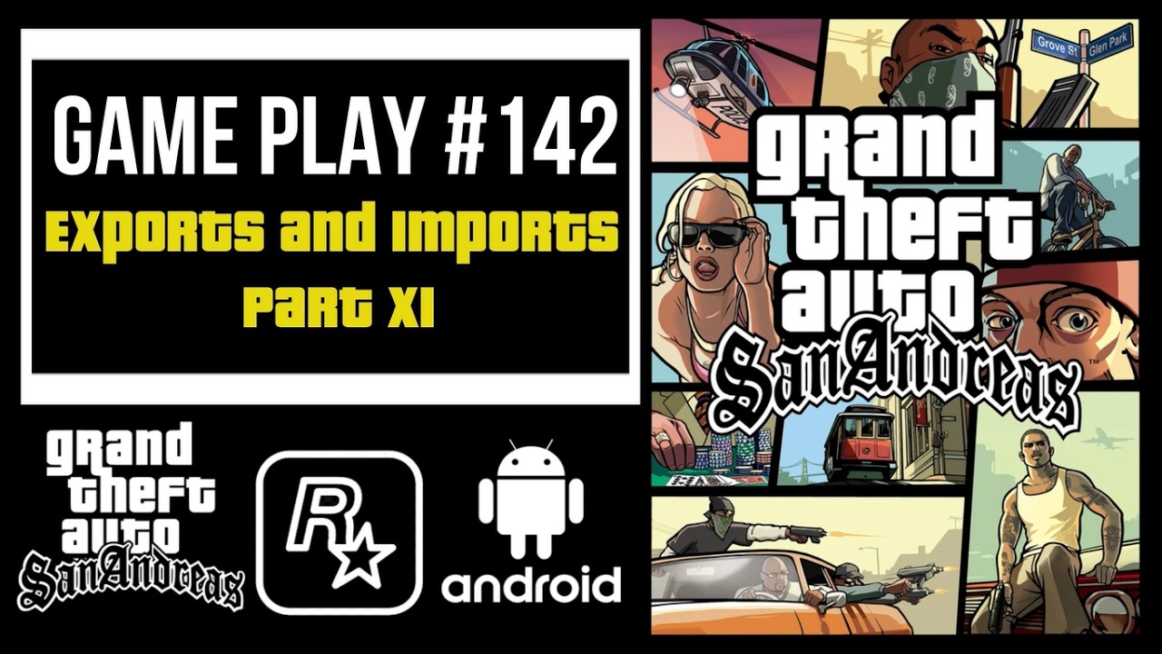 Grand Theft Auto San Andreas| Export and Import Part XI | Android |Game Play #142