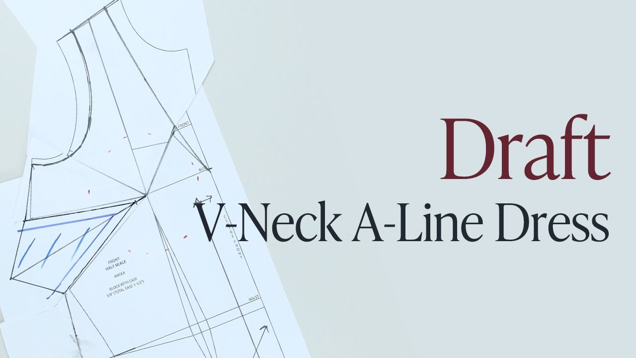 How to Draft a V-Neck A-Line Dress | Pattern Drafting Tutorial