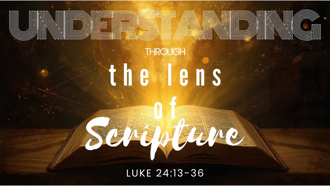 Understanding Through the Lens of Scripture