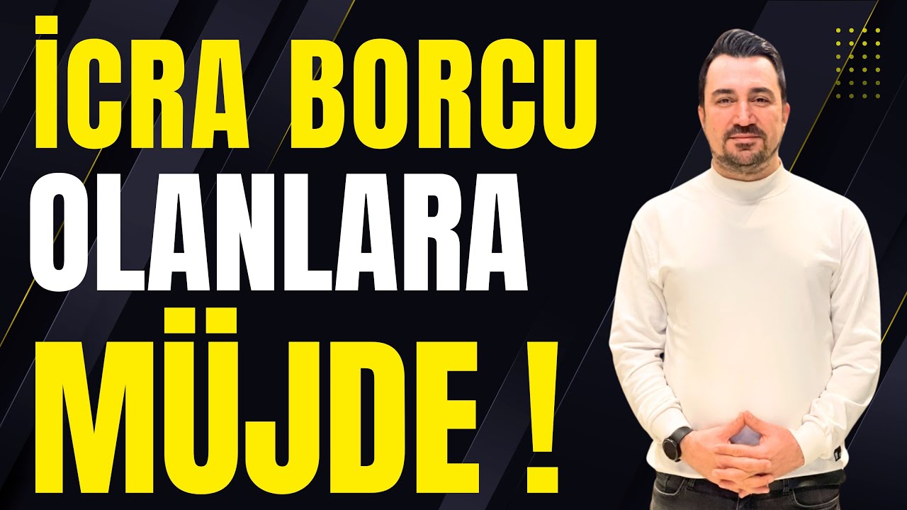 İCRA BORCU OLANLARA MÜJDE !