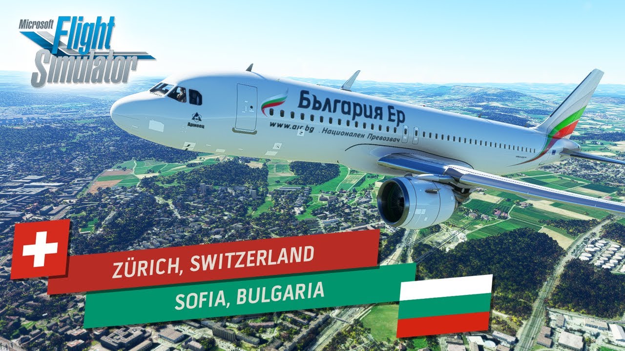 MSFS World Tour 126 - A32NX (A320neo) - Zürich, Switzerland to Sofia, Bulgaria