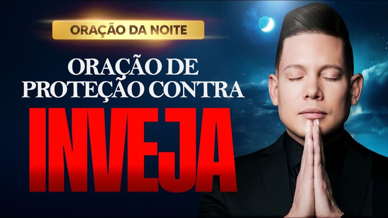 ORAÇÃO DE PROTEÇÃO CONTRA INVEJA