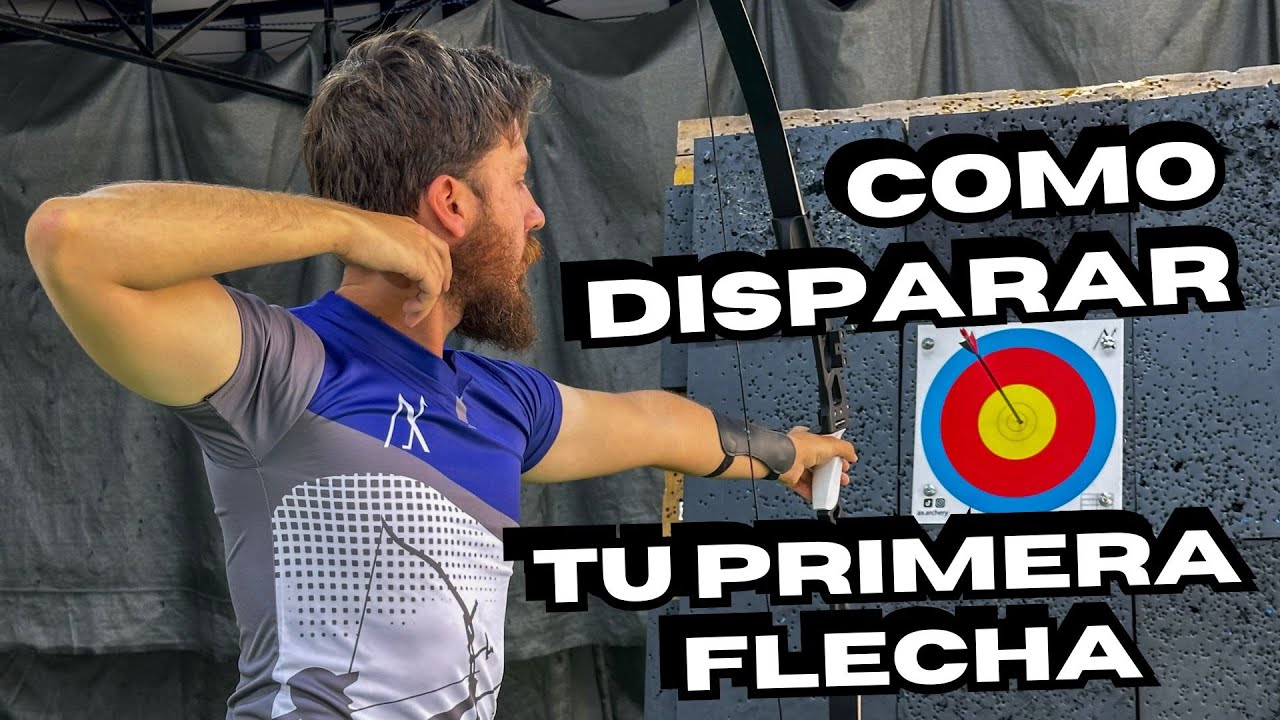 COMO DISPARAR TU PRIMERA FLECHA: Guía para principiantes