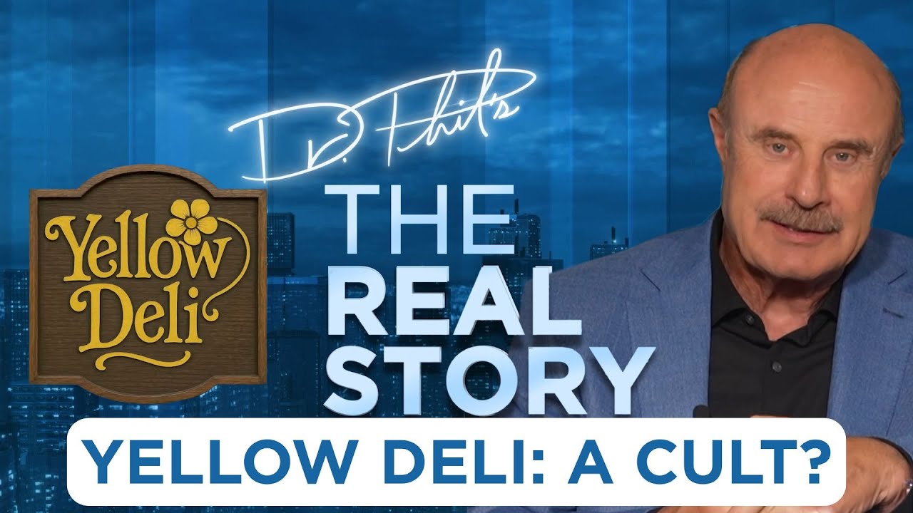 Inside the Yellow Deli: Dr. Phil Investigates Allegations of Cult Behavior | The Real Story