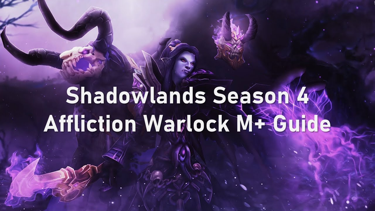 Affliction Warlock Mythic Plus Guide Shadowlands Season 4