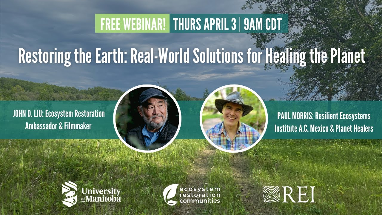Webinar: Restoring the Earth - Real World Solutions for Healing the Planet